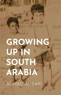 Grandir en Arabie du Sud - Growing Up in South Arabia