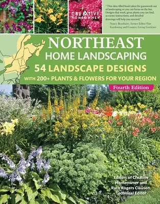 Northeast Home Landscaping, 4e édition : 54 aménagements paysagers avec plus de 200 plantes et fleurs pour votre région - Northeast Home Landscaping, 4th Edition: 54 Landscape Designs with 200+ Plants & Flowers for Your Region