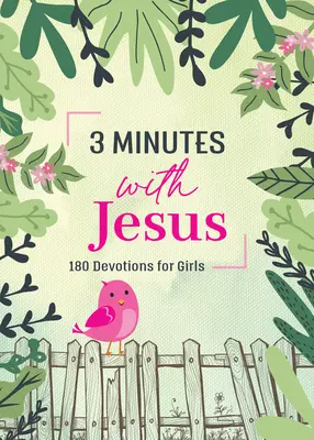 3 Minutes avec Jésus : 180 Devotions pour les filles - 3 Minutes with Jesus: 180 Devotions for Girls