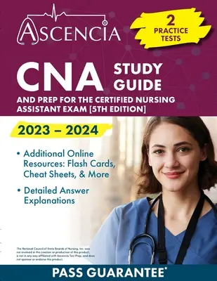 Guide d'étude de l'AIIC 2023-2024 : 2 tests pratiques et préparation à l'examen d'infirmière auxiliaire certifiée [5ème édition]. - CNA Study Guide 2023-2024: 2 Practice Tests and Prep for the Certified Nursing Assistant Exam [5th Edition]