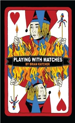 Jouer avec les allumettes - Playing with Matches