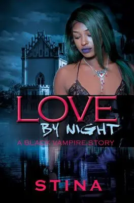 Love By Night - Une histoire de vampire noir - Love By Night - A Black Vampire Story