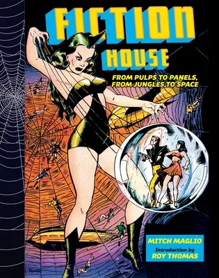 La maison de la fiction : Des pulps aux panneaux, des jungles à l'espace - Fiction House: From Pulps to Panels, from Jungles to Space