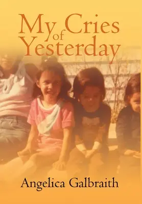 Mes cris d'hier - My Cries of Yesterday