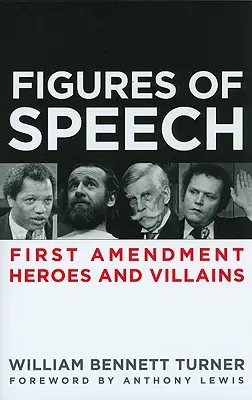 Figures de la parole : Héros et méchants du premier amendement - Figures of Speech: First Amendment Heroes and Villains