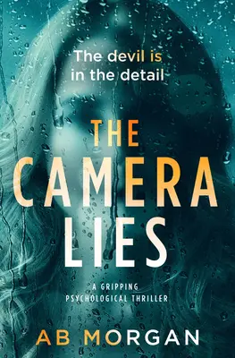 La caméra ment : Un thriller psychologique captivant - The Camera Lies: A Gripping Psychological Thriller
