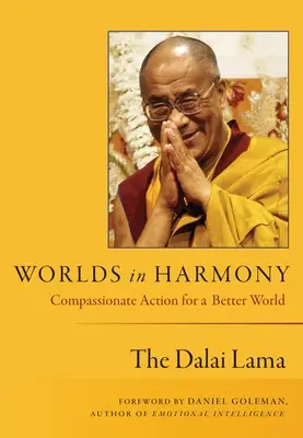 Des mondes en harmonie : L'action compatissante pour un monde meilleur - Worlds in Harmony: Compassionate Action for a Better World