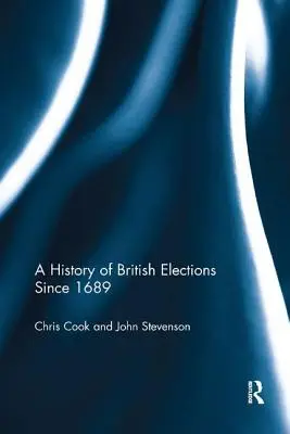 Histoire des élections britanniques depuis 1689 - A History of British Elections Since 1689