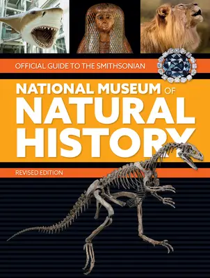 Guide officiel du Smithsonian National Museum of Natural History (en anglais) - Official Guide to the Smithsonian National Museum of Natural History