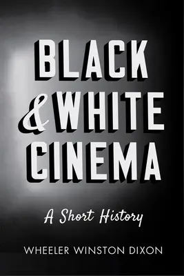 Le cinéma en noir et blanc : Une brève histoire - Black & White Cinema: A Short History