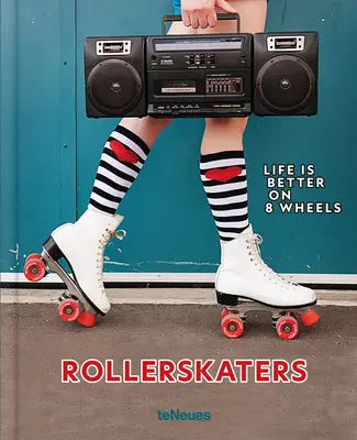 Les patineurs à roulettes : La vie est plus belle sur 8 roues - Rollerskaters: Life Is Better on 8 Wheels