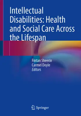 Handicaps intellectuels : Soins de santé et soins sociaux tout au long de la vie - Intellectual Disabilities: Health and Social Care Across the Lifespan