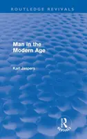 L'homme à l'époque moderne (Routledge Revivals) - Man in the Modern Age (Routledge Revivals)