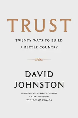 La confiance : Vingt façons de construire un pays meilleur - Trust: Twenty Ways to Build a Better Country