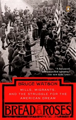 Du pain et des roses : Les usines, les migrants et la lutte pour le rêve américain - Bread and Roses: Mills, Migrants, and the Struggle for the American Dream