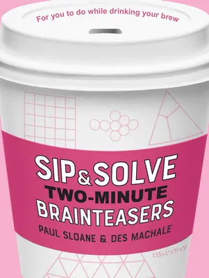 Sip & Solve Two-Minute Brainteasers (Casse-tête de deux minutes) - Sip & Solve Two-Minute Brainteasers