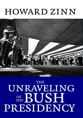 L'effondrement de la présidence Bush - The Unraveling of the Bush Presidency