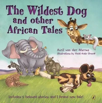 Le chien le plus sauvage et autres contes africains - The Wildest Dog and Other African Tales