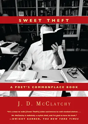 Vol doux : Un lieu commun pour les poètes - Sweet Theft: A Poet's Commonplace Book