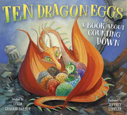 Dix œufs de dragon : Un livre sur le décompte - Ten Dragon Eggs: A Book about Counting Down