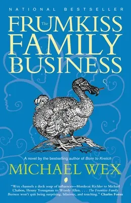 Les affaires de la famille Frumkiss : Une meguila en 14 chapitres - The Frumkiss Family Business: A Megilla in 14 Chapters
