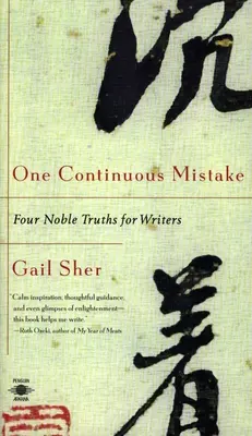 Une erreur permanente : Quatre nobles vérités pour les écrivains - One Continuous Mistake: Four Noble Truths for Writers