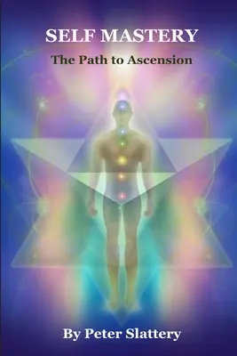 La maîtrise de soi : Le chemin de l'ascension - Self Mastery: The Path to Ascension