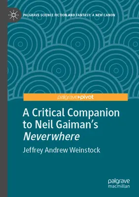 Un compagnon critique pour Neverwhere de Neil Gaiman - A Critical Companion to Neil Gaiman's Neverwhere