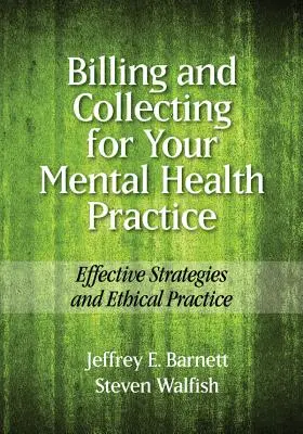 Facturation et recouvrement pour votre cabinet de santé mentale : Stratégies efficaces et pratique éthique - Billing and Collecting for Your Mental Health Practice: Effective Strategies and Ethical Practice