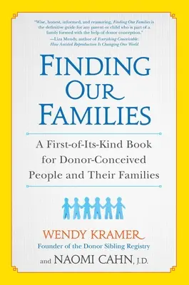 À la recherche de nos familles : Un livre inédit pour les personnes conçues par donneur et leur famille - Finding Our Families: A First-Of-Its-Kind Book for Donor-Conceived People and Their Families