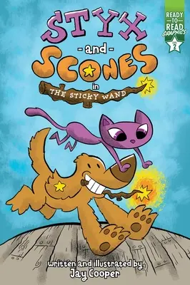 Styx et Scones dans la baguette collante : Graphiques prêts à lire niveau 2 - Styx and Scones in the Sticky Wand: Ready-To-Read Graphics Level 2