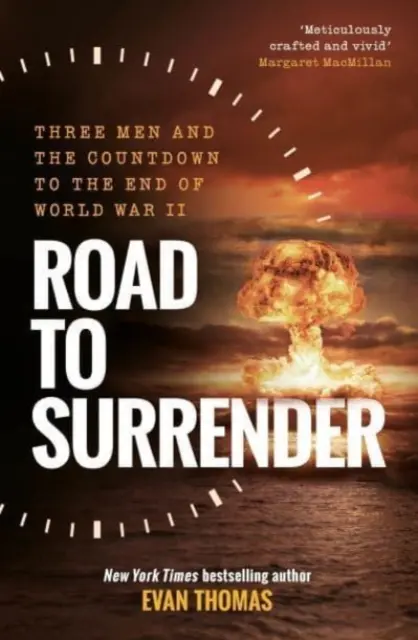 Road to Surrender - Three Men and the Countdown to the End of World War II (La route de la capitulation - Trois hommes et le compte à rebours vers la fin de la Seconde Guerre mondiale) - Road to Surrender - Three Men and the Countdown to the End of World War II