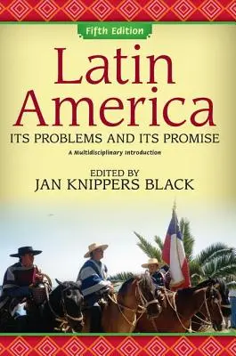 Amérique latine : ses problèmes et ses promesses : une introduction multidisciplinaire - Latin America: Its Problems and Its Promise: A Multidisciplinary Introduction