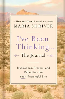 J'ai réfléchi... le journal : Inspirations, prières et réflexions pour une vie pleine de sens - I've Been Thinking . . . the Journal: Inspirations, Prayers, and Reflections for Your Meaningful Life