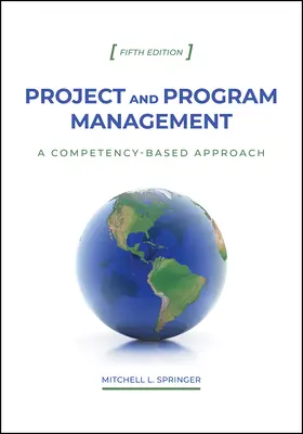 Gestion de projet et de programme : Une approche basée sur les compétences, cinquième édition - Project and Program Management: A Competency-Based Approach, Fifth Edition