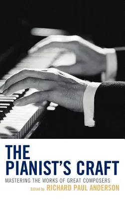 Le métier de pianiste : Maîtriser les œuvres des grands compositeurs - The Pianist's Craft: Mastering the Works of Great Composers