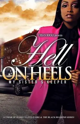 L'enfer sur les talons : - La gardienne de ma sœur - Hell on Heels: - My Sister's Keeper