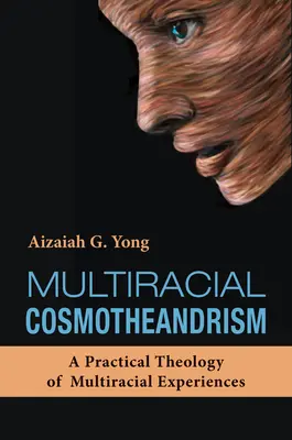 Cosmothéandrisme multiracial : Une théologie pratique des expériences multiraciales - Multiracial Cosmotheandrism: A Practical Theology of Multiracial Experiences