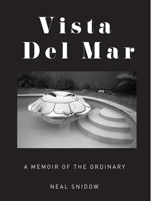 Vista del Mar : Un mémoire de l'ordinaire - Vista del Mar: A Memoir of the Ordinary