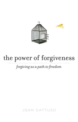 Le pouvoir du pardon : Le pardon comme chemin vers la liberté - The Power of Forgiveness: Forgiving as a Path to Freedom