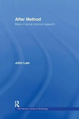 Après la méthode : Le désordre dans la recherche en sciences sociales - After Method: Mess in Social Science Research