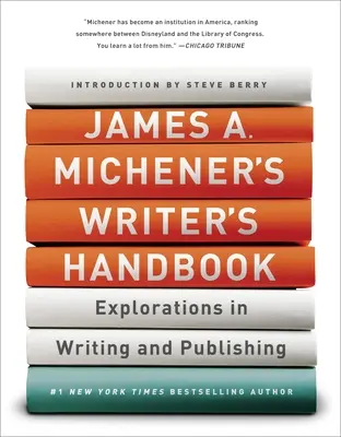 Le manuel de l'écrivain de James A. Michener : Explorations dans l'écriture et l'édition - James A. Michener's Writer's Handbook: Explorations in Writing and Publishing