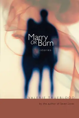 Se marier ou brûler : Histoires - Marry or Burn: Stories