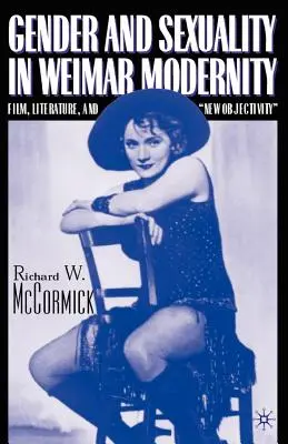 Genre et sexualité dans la modernité de Weimar : Film, littérature et nouvelle objectivité » » - Gender and Sexuality in Weimar Modernity: Film, Literature, and New Objectivity
