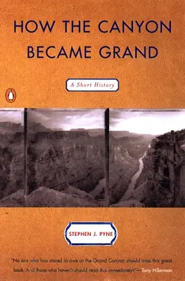 Comment le Canyon est devenu Grand : Une brève histoire - How the Canyon Became Grand: A Short History