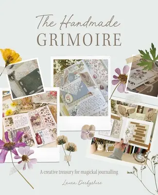 Le grimoire fait main : un trésor créatif pour la tenue de journaux magiques - The Handmade Grimoire: A Creative Treasury for Magickal Journalling