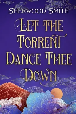 Que le torrent te danse - Let the Torrent Dance Thee Down