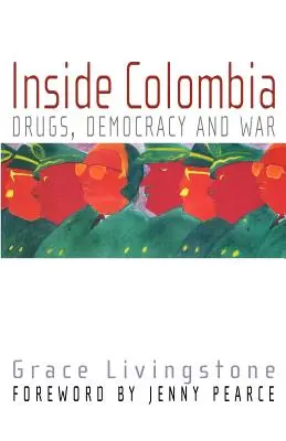 A l'intérieur de la Colombie : Drogues, démocratie et guerre - Inside Colombia: Drugs, Democracy, and War