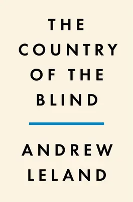 Le pays des aveugles : Un mémoire à la fin de la vue - The Country of the Blind: A Memoir at the End of Sight