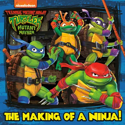 La fabrication d'un Ninja ! (Les Tortues Ninja Mutantes : Mutant Mayhem) - The Making of a Ninja! (Teenage Mutant Ninja Turtles: Mutant Mayhem)